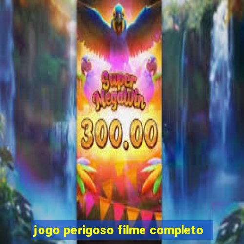 jogo perigoso filme completo